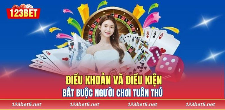 Điều khoản và điều kiện bắt buộc người chơi tuân thủ