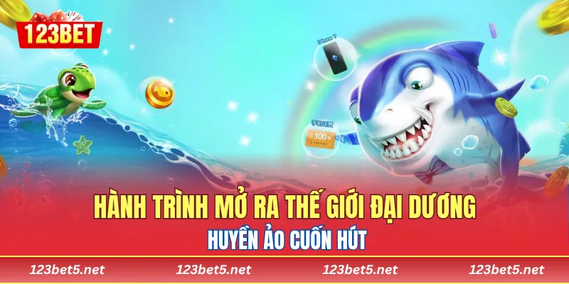 Hành trình mở ra thế giới đại dương huyền ảo cuốn hút