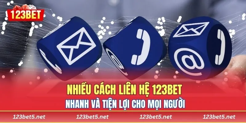 Nhiều cách liên hệ 123BET nhanh và tiện lợi cho mọi người