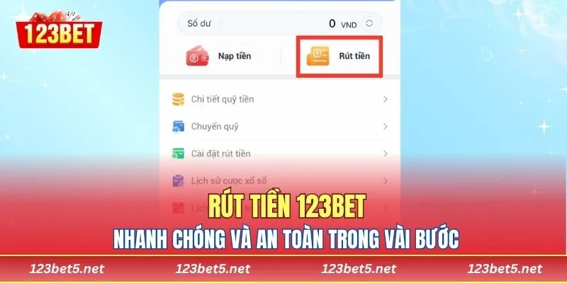 Rút Tiền 123Bet Nhanh Chóng Và An Toàn Trong Vài Bước