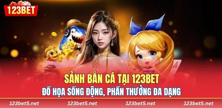 Sảnh bắn cá tại 123BET với đồ họa sống động, phần thưởng đa dạng