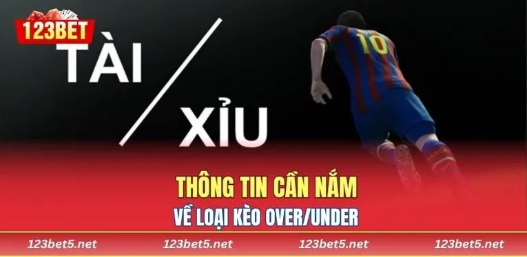 Thông tin cần nắm về loại kèo Over/Under